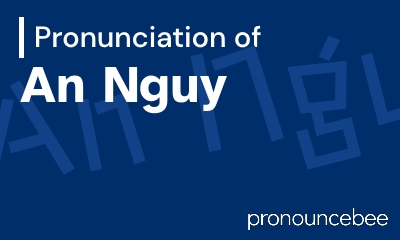 how to pronounce an-nguy feature image