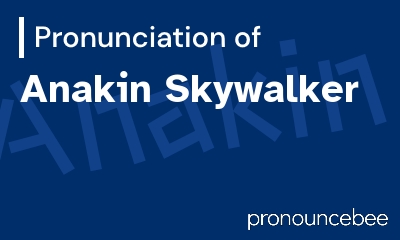 how to pronounce anakin-skywalker feature image