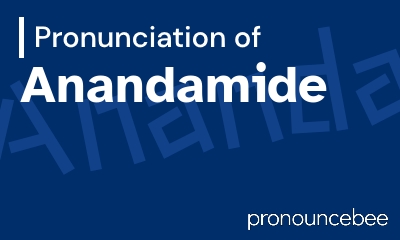 how to pronounce anandamide feature image