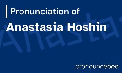 how to pronounce anastasia-hoshin feature image