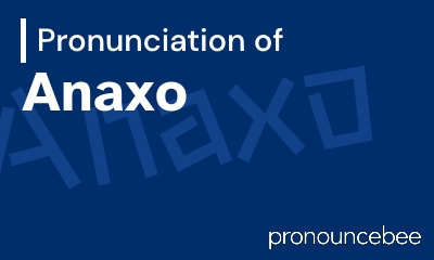 how to pronounce anaxo feature image