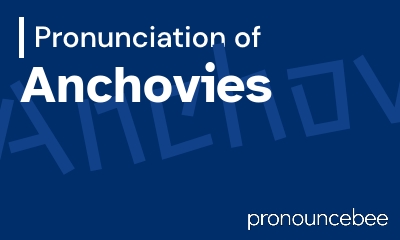 how to pronounce anchovies feature image