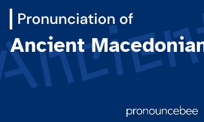 how to pronounce ancient-macedonians feature image