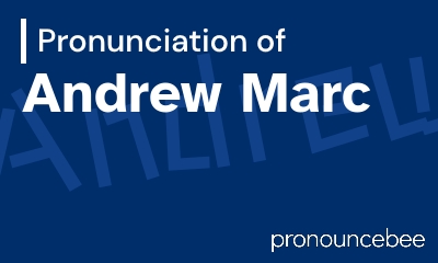 how to pronounce andrew-marc feature image