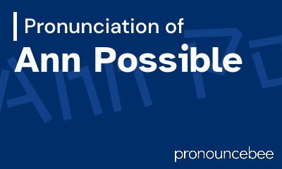 how to pronounce ann-possible feature image