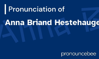 how to pronounce anna-briand-hestehauge feature image