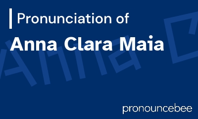 how to pronounce anna-clara-maia feature image
