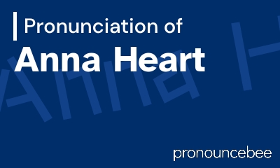 how to pronounce anna-heart feature image