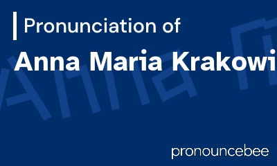 how to pronounce anna-maria-krakowiak feature image