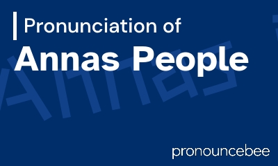 how to pronounce annas-people feature image