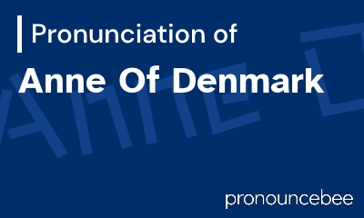 how to pronounce anne-of-denmark feature image