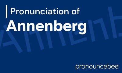 how to pronounce annenberg feature image