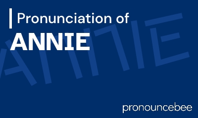 how to pronounce annie feature image