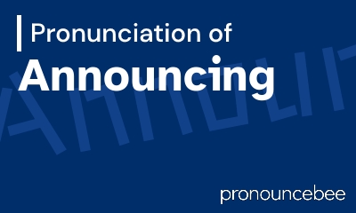 how to pronounce announcing feature image
