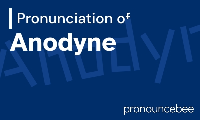 how to pronounce anodyne feature image