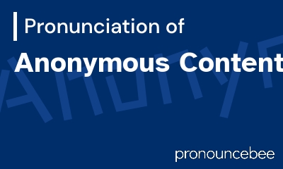 how to pronounce anonymous-content feature image