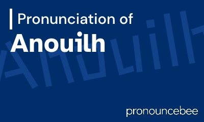 how to pronounce anouilh feature image