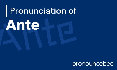 how to pronounce ante feature image