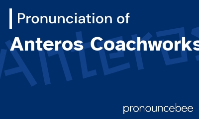 how to pronounce anteros-coachworks feature image