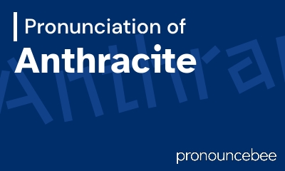 how to pronounce anthracite feature image