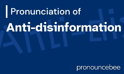how to pronounce anti-disinformation feature image