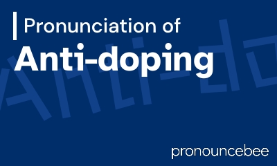 how to pronounce anti-doping feature image