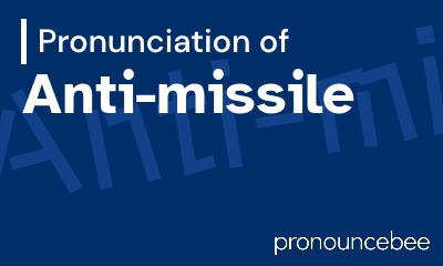 how to pronounce anti-missile feature image