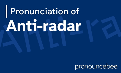 how to pronounce anti-radar feature image