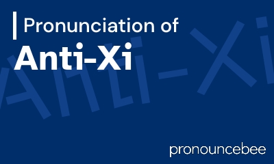 how to pronounce anti-xi feature image