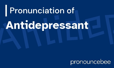 how to pronounce antidepressant feature image