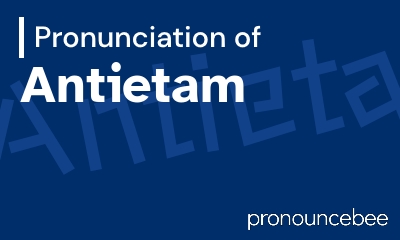how to pronounce antietam feature image