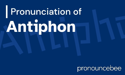 how to pronounce antiphon feature image
