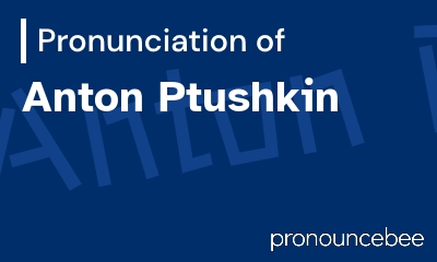 how to pronounce anton-ptushkin feature image