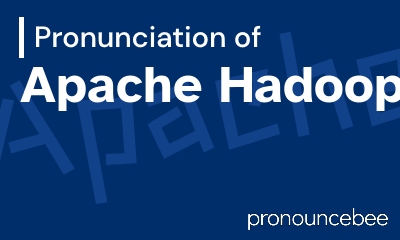 how to pronounce apache-hadoop feature image