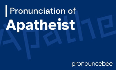 how to pronounce apatheist feature image