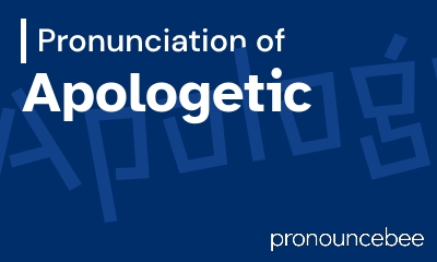 how to pronounce apologetic feature image