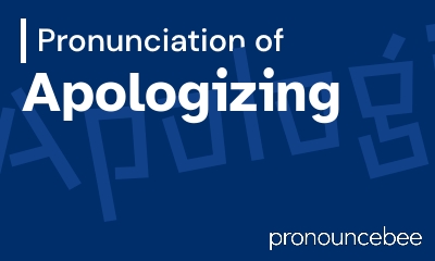 how to pronounce apologizing feature image