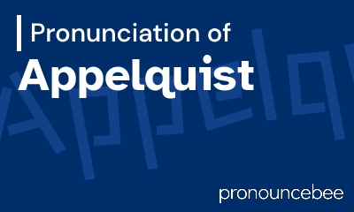 how to pronounce appelquist feature image