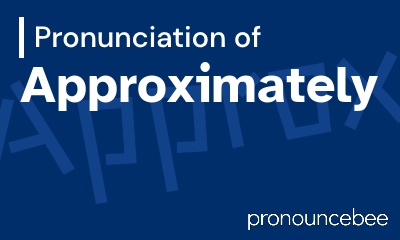 how to pronounce approximately feature image