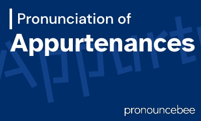 how to pronounce appurtenances feature image