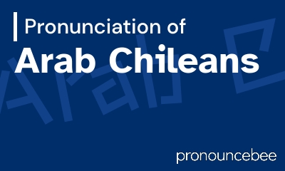 how to pronounce arab-chileans feature image