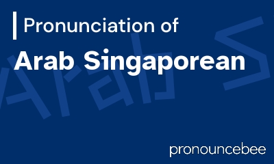 how to pronounce arab-singaporean feature image