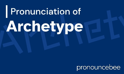how to pronounce archetype feature image