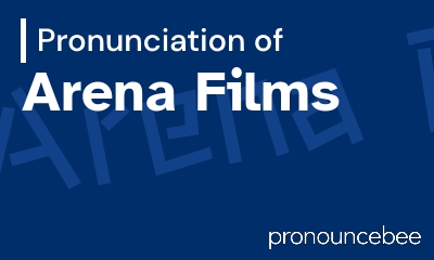 how to pronounce arena-films feature image