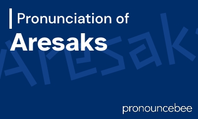 how to pronounce aresaks feature image
