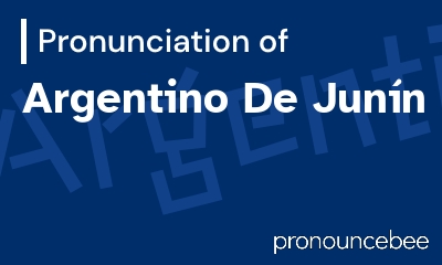 how to pronounce argentino-de-jun-n feature image