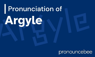 how to pronounce argyle feature image