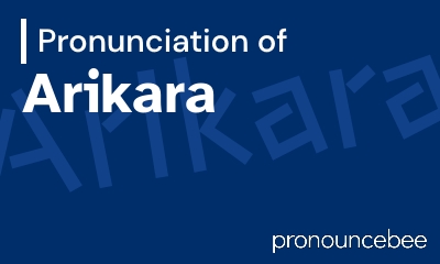 how to pronounce arikara feature image