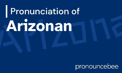 how to pronounce arizonan feature image