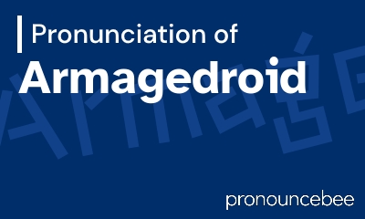 how to pronounce armagedroid feature image